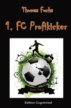 1. FC Profikicker; Kinderroman; ca. 160 Seiten