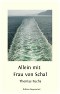Allein mit Frau von Schal; Belletristik; PoD+eBook; 288 bzw. 155 Seiten