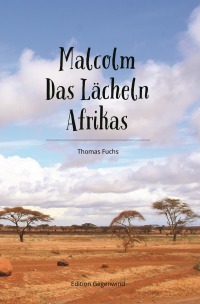 Malcolm Das Lächeln Afrikas; Belletristik; BoD+eBook; 314 Seiten